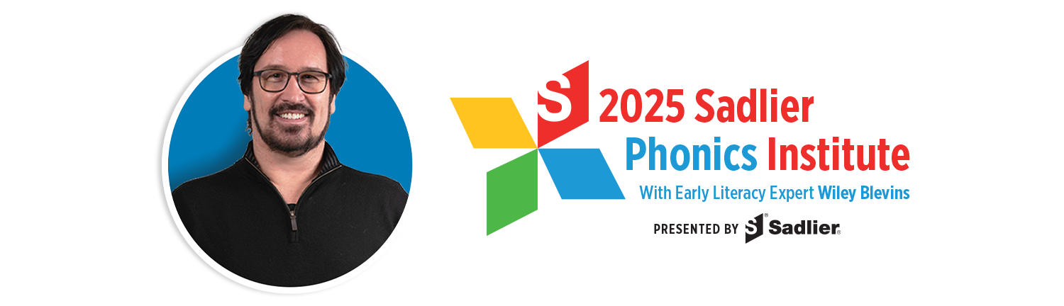 2025-Sadlier-Phonics-Institute-with-Early-Literacy-Expert-Wiley-Blevins
